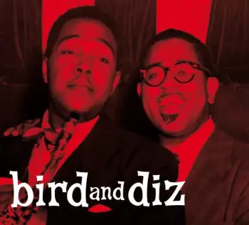 Dizzy Gillespie: Bird And Diz