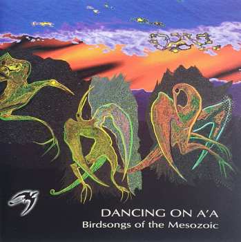 Album Birdsongs Of The Mesozoic: Dancing On A'a