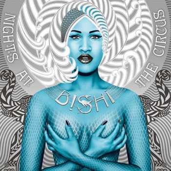 CD Bishi: Nights At The Circus