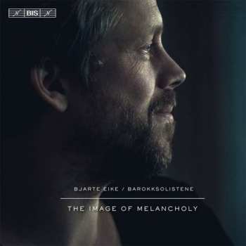 Album Bjarte Eike: The Image Of Melancholy