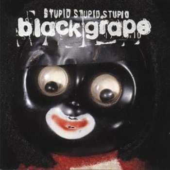 Album Black Grape: Stupid Stupid Stupid