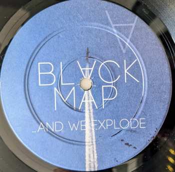 LP Black Map: ...And We Explode