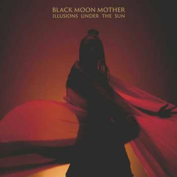 LP Black Moon Mother: Illusions Under The Sun