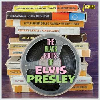 Album Black Roots Of Elvis Presley / Various: Black Roots Of Elvis Presley