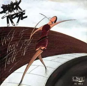 Black Rose: Walk It How You Talk It