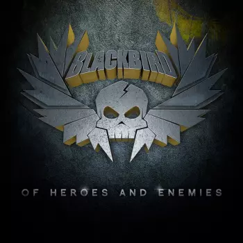 Blackbird: Of Heroes And Enemies