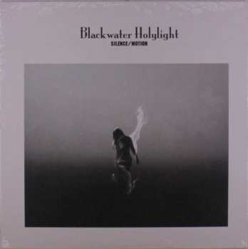 Album Blackwater Holylight: Silence/Motion