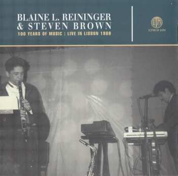 CD Blaine L. Reininger: 100 Years Of Music: Live In Lisbon 1989