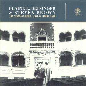 CD Blaine L. Reininger: 100 Years Of Music: Live In Lisbon 1989