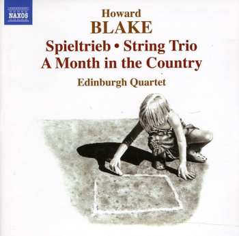 CD Blake / Edinburgh Quartet: Spieltrieb / String Trio / A Month In The Country