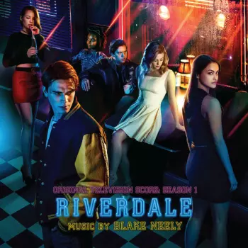 Blake Neely: Riverdale: Season 1 (Original Television Score)