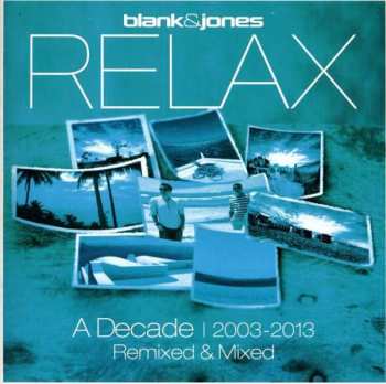 2CD Blank & Jones: Relax (A Decade | 2003-2013) (Remixed & Mixed)