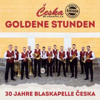 CD Blaskapelle Ceska: Goldene Stunden - 30 Jahre Blaskapelle Ceska