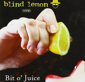Blind Lemon: Bit O' Juice Live