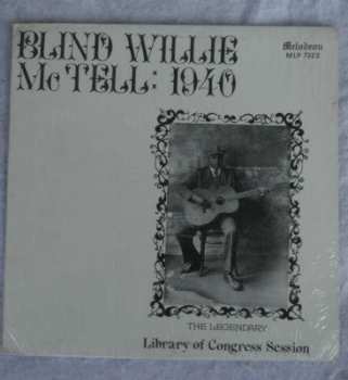 LP Blind Willie McTell: Blind Willie McTell 1940: The Legendary Library Of Congress Session