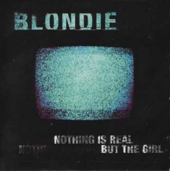 Album Blondie: Nothing Is Real But The Girl