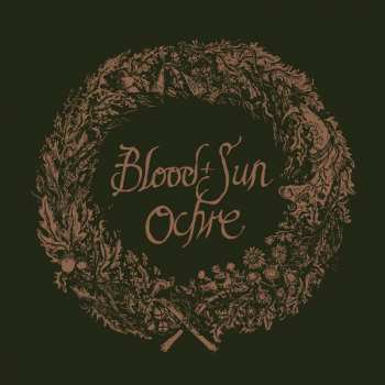 CD Blood And Sun: Ochre And The Collected EPs