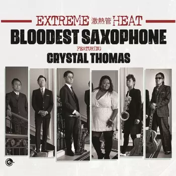 Bloodest Saxophone: Extreme Heat