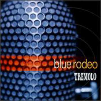 CD Blue Rodeo: Tremolo