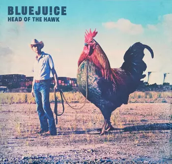 Bluejuice: Head Of The Hawk