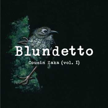 Album Blundetto: Cousin Zaka (Vol. I)