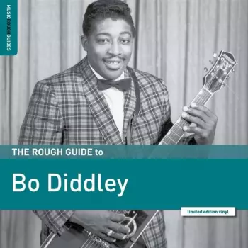 Bo Diddley: The Rough Guide To Bo Diddley
