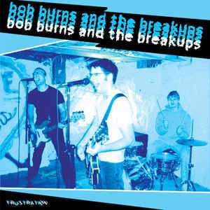 LP Bob Burns And The Breakups: Frustration