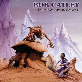 CD Bob Catley: Far Away Live In Concert (recorded In Holland)