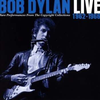 2CD Bob Dylan: Live 1962-1966 (Rare Performances From The Copyright Collections)
