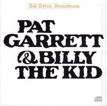CD Bob Dylan: Pat Garrett & Billy The Kid