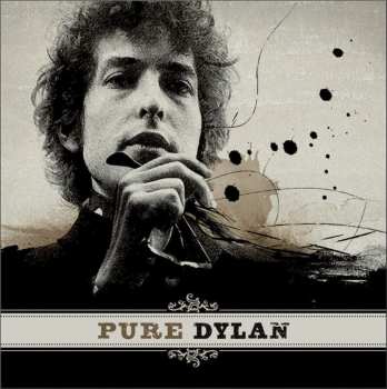 2LP Bob Dylan: Pure Dylan - An Intimate Look At Bob Dylan