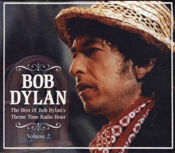 2CD Bob Dylan: The Best Of Bob Dylan's Theme Time Radio Hour (Volume 2)
