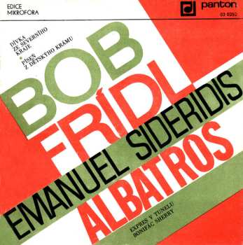 Album Bob Frídl: Dívka Ze Severního Kraje / Píseň Z Dětskýho Krámu / Bonifác Sherry / Expres V Tunelu