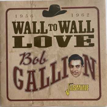 CD Bob Gallion: Wall To Wall Love 1956-1962