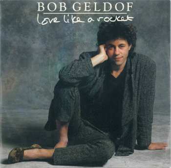 SP Bob Geldof: Love Like A Rocket