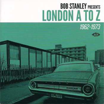 CD Bob Stanley: London A To Z (1962-1973)
