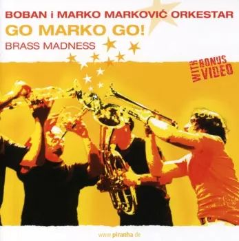 Boban I Marko Marković Orkestar: Go Marko Go!