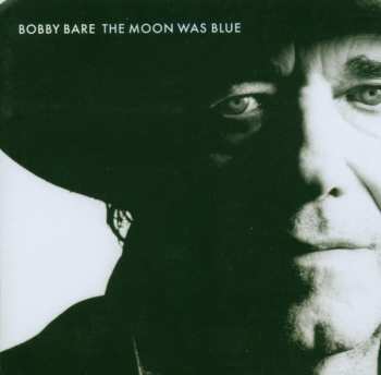CD Bobby Bare: The Moon Was Blue