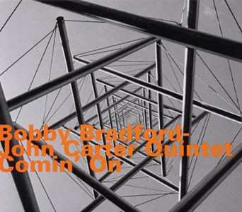 CD Bobby Bradford-John Carter Quintet: Comin' On