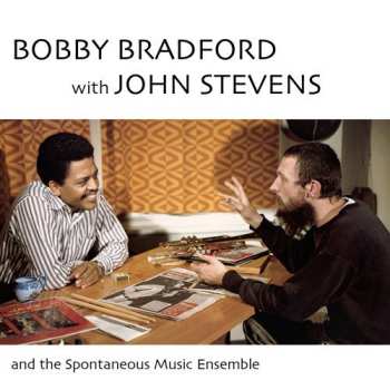 Album Spontaneous Music Ensemble: Bobby Bradford With John Stevens And The Spontaneous Music Ensemble