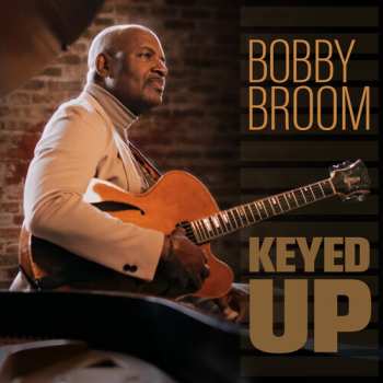 Album Bobby Broom: Keyed Up