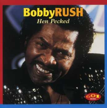 Album Bobby Rush: Hen Pecked