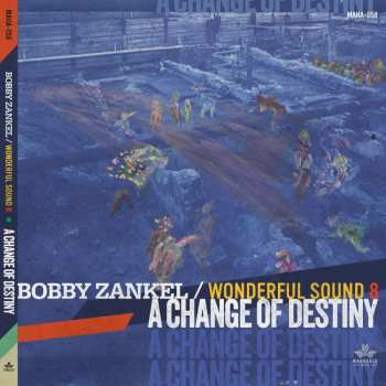 CD Bobby Zankel & Wonderful Sound 8: A Change Of Destiny
