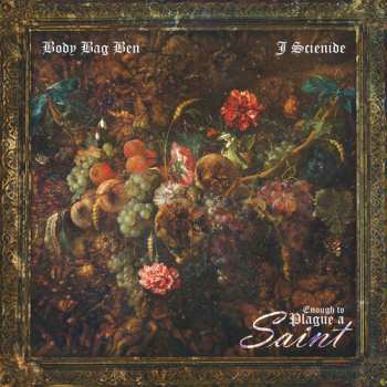 Album Body Bag Ben & J. Scienide: Enough To Plague A Saint