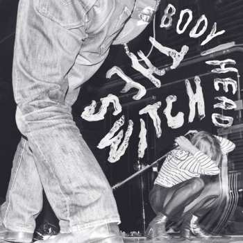 LP Body/Head: The Switch