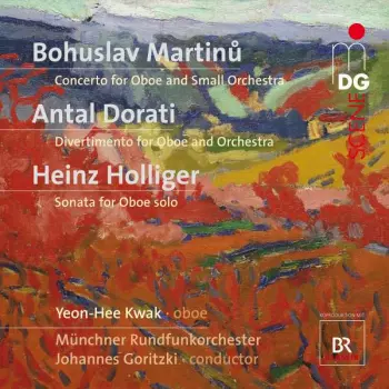 Concerto For Oboe And Small Orchestra - Divertimento For Oboe And Orchestra - Sonata For Oboe Solo