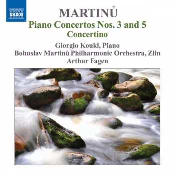 CD Bohuslav Martinů: Piano Concertos Nos. 3 And 5 / Concertino