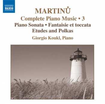 CD Bohuslav Martinů: Piano Sonata • Fantaisie Et Toccata • Etudes And Polkas