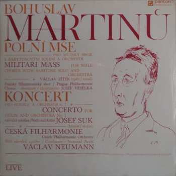 LP Bohuslav Martinů: Polní Mše / Koncert (83 1 - ZELENÝ ŠTÍTEK)