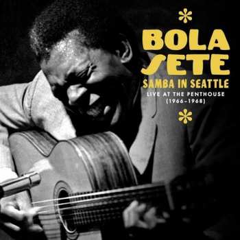 3CD Bola Sete: Samba In Seattle: Live At The Penthouse (1966-1968)